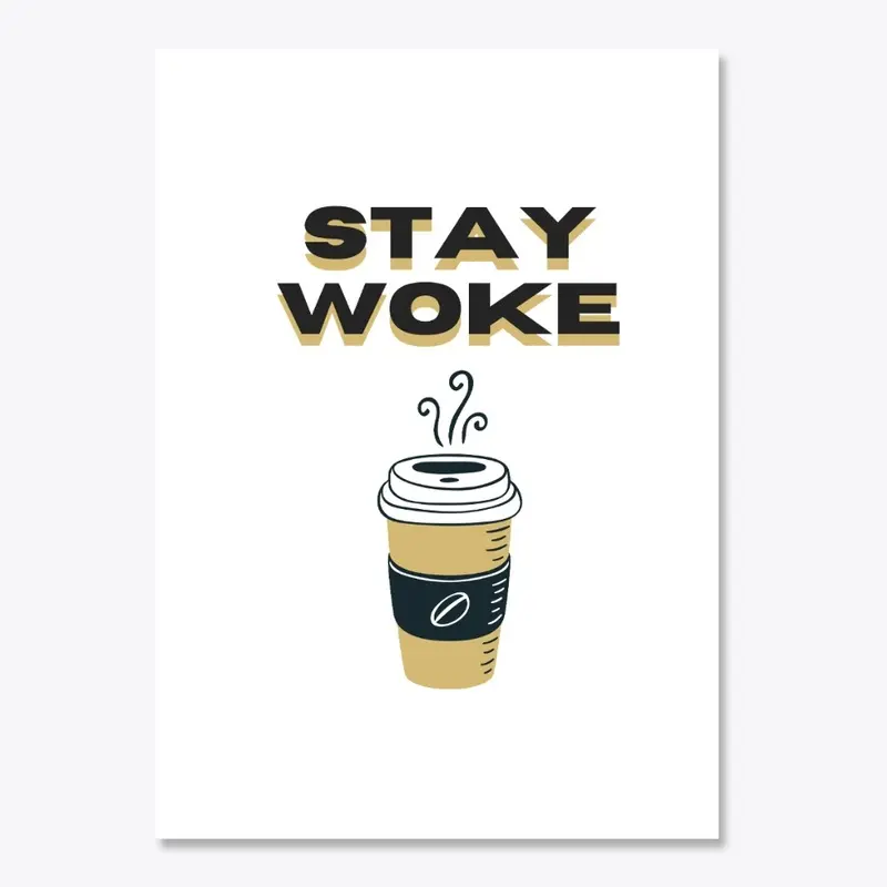 Stay Woke Coffee V2