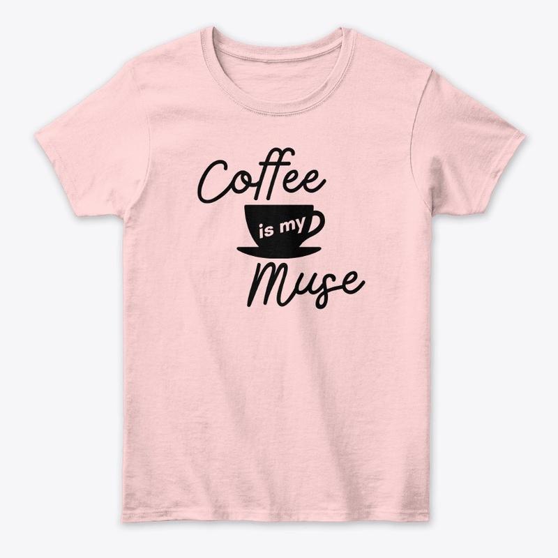 Coffee Is My Muse (black)