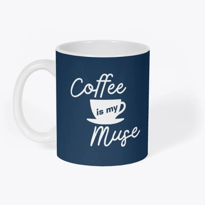 Coffee is my Muse (white)