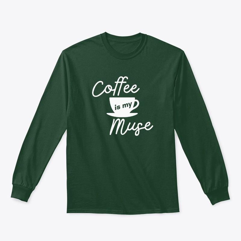 Coffee is my Muse (white)